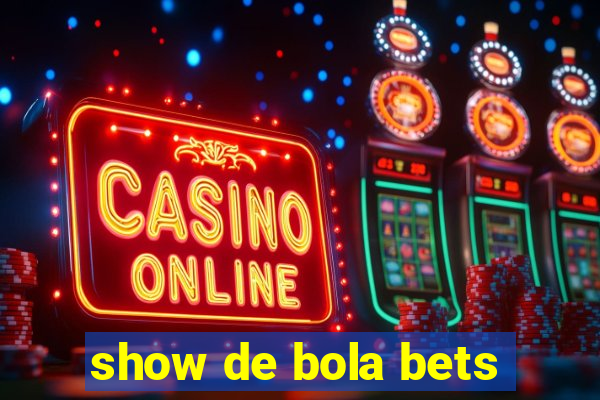 show de bola bets