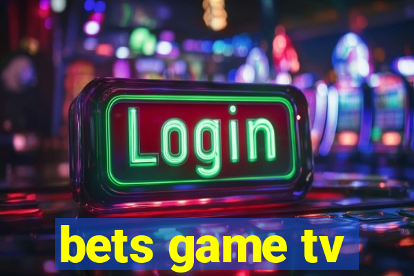 bets game tv