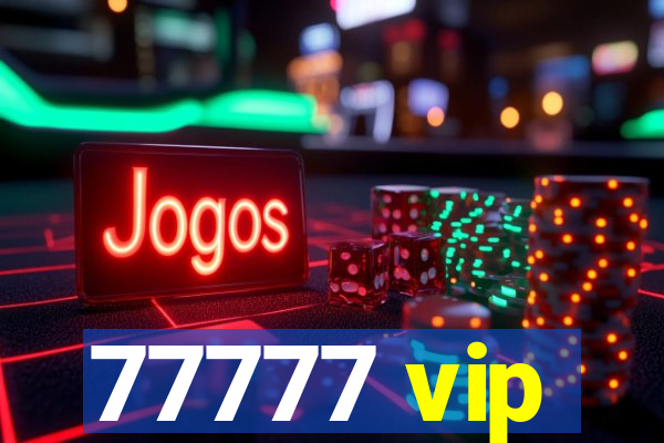 77777 vip