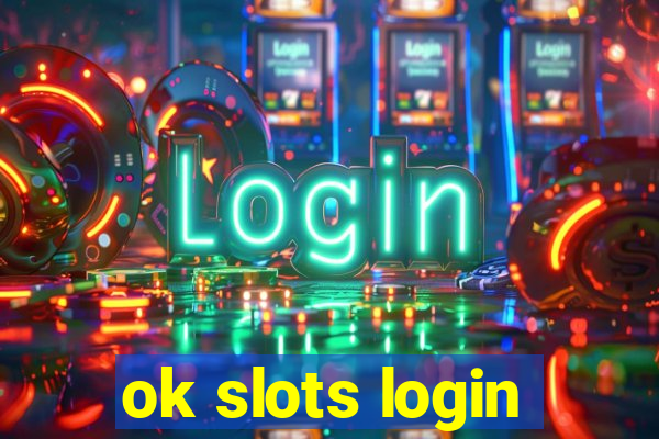 ok slots login