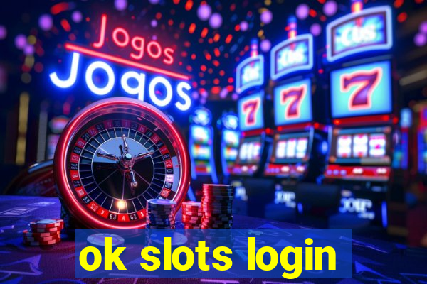 ok slots login