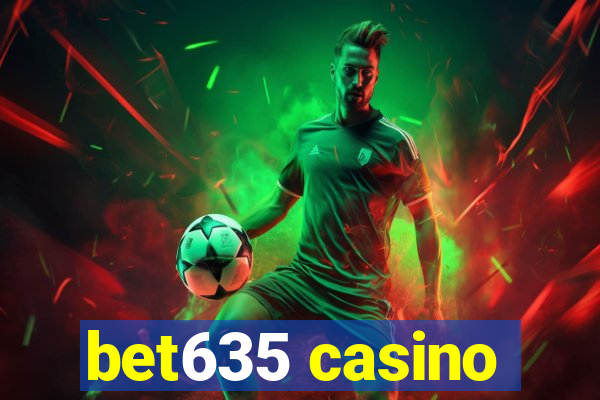 bet635 casino