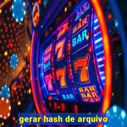 gerar hash de arquivo