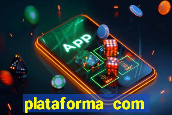 plataforma com b么nus gr谩tis