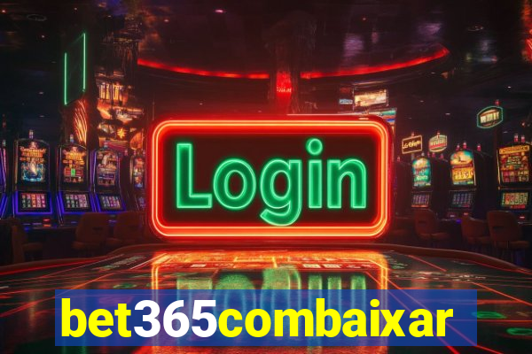 bet365combaixar