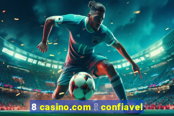 8 casino.com 茅 confiavel