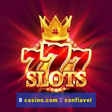 8 casino.com 茅 confiavel