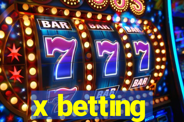 x betting