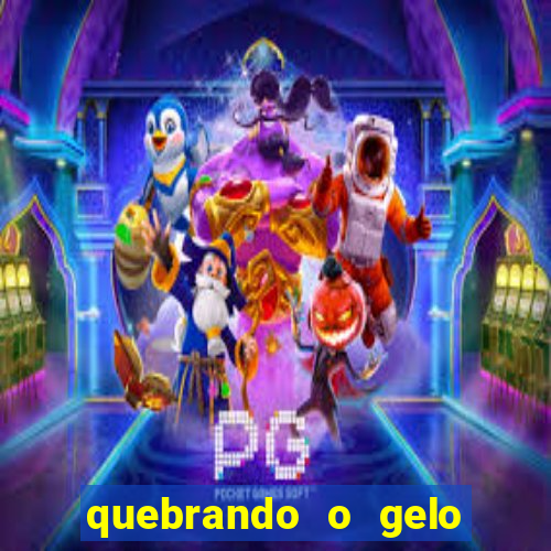 quebrando o gelo pdf livro