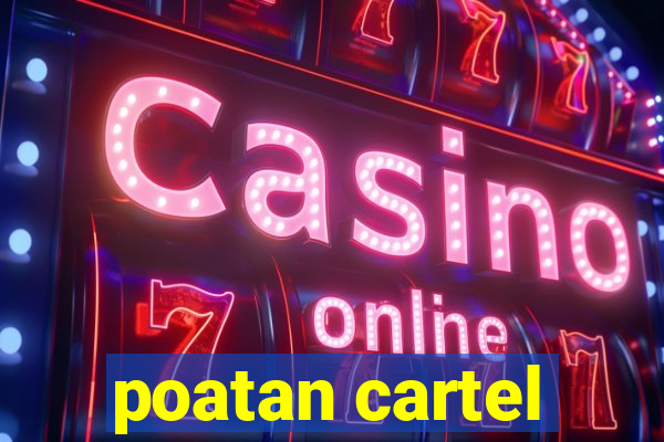 poatan cartel