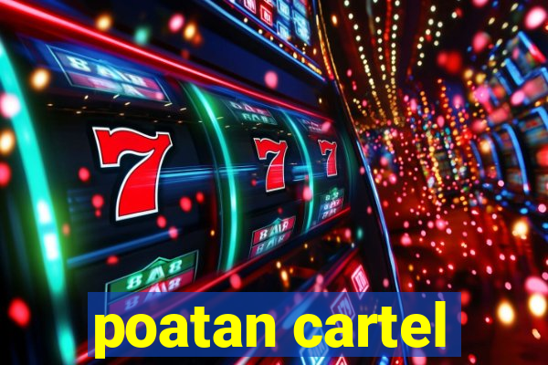 poatan cartel