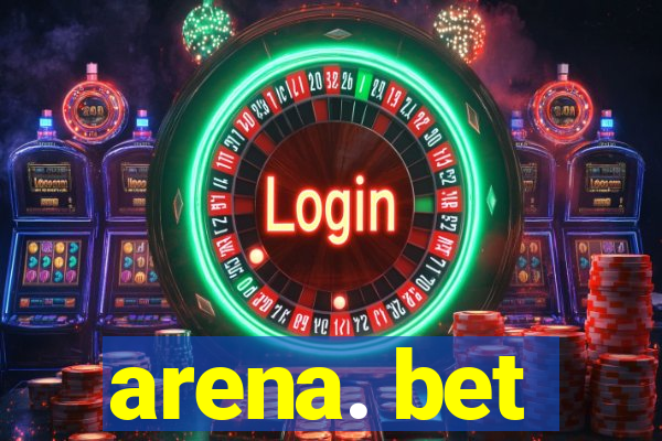 arena. bet