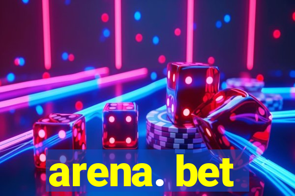 arena. bet