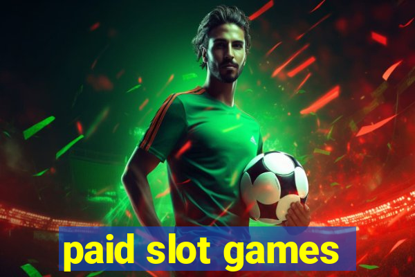 paid slot games