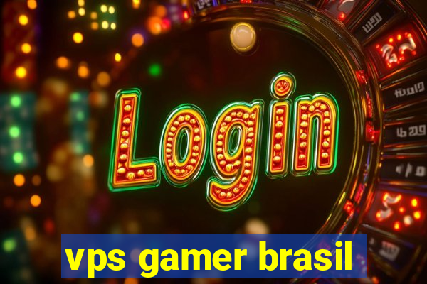 vps gamer brasil