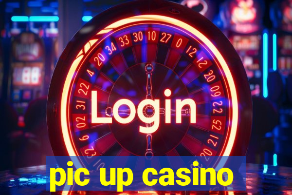 pic up casino