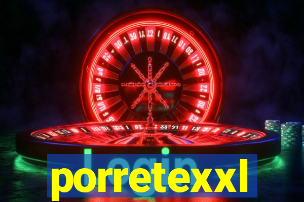 porretexxl