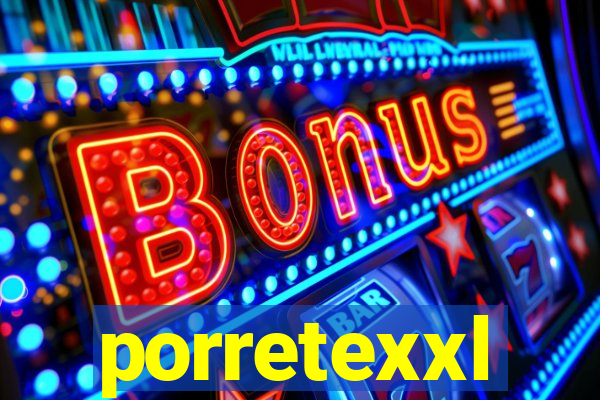 porretexxl