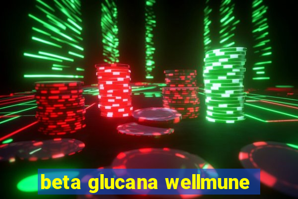 beta glucana wellmune