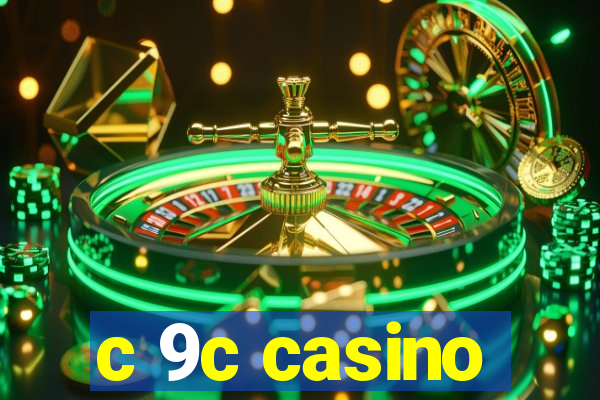 c 9c casino