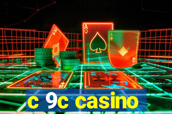 c 9c casino