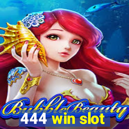 444 win slot