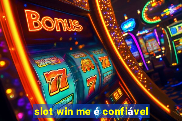 slot win me é confiável