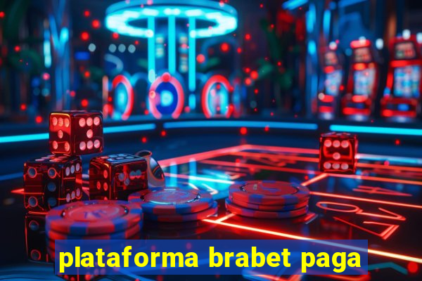 plataforma brabet paga