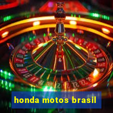 honda motos brasil