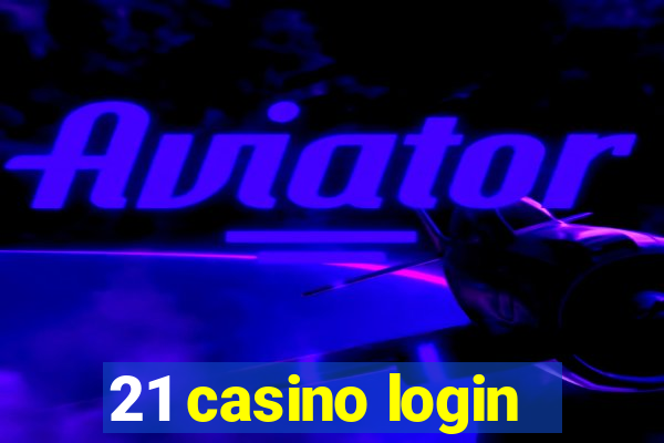 21 casino login