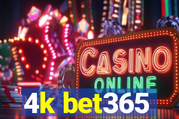 4k bet365