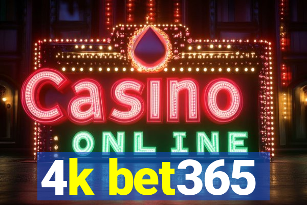 4k bet365