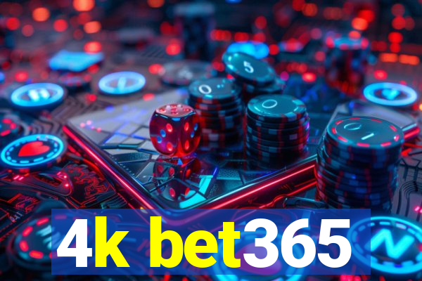 4k bet365