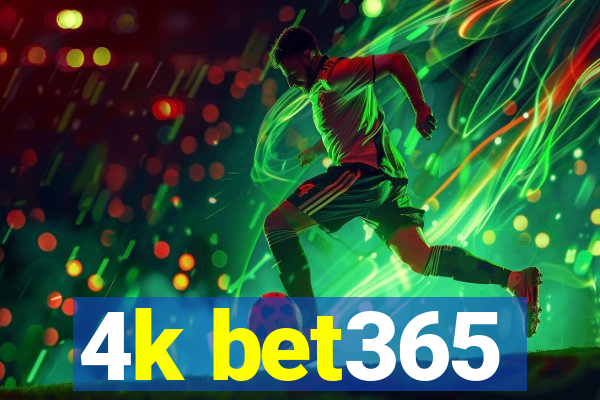 4k bet365