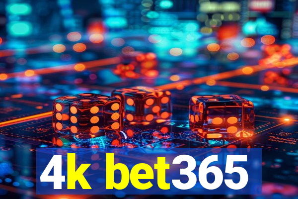 4k bet365