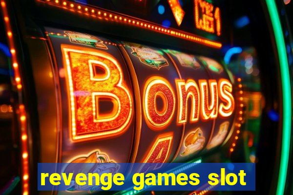 revenge games slot