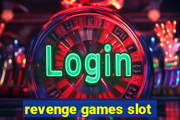 revenge games slot