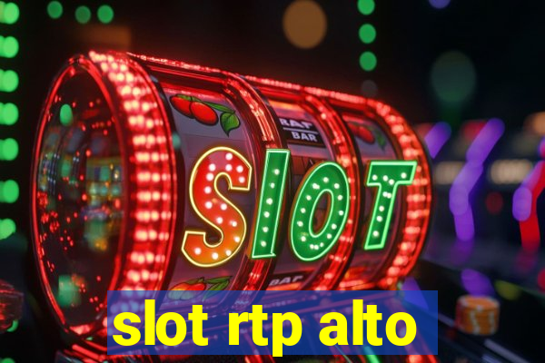 slot rtp alto