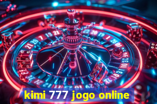 kimi 777 jogo online