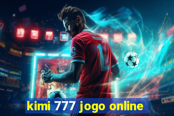 kimi 777 jogo online