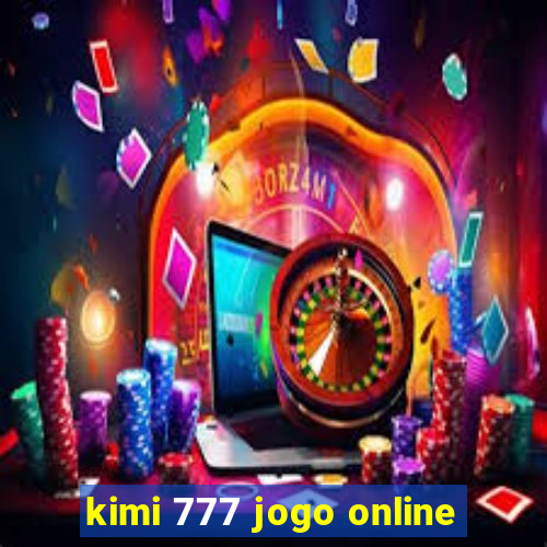 kimi 777 jogo online