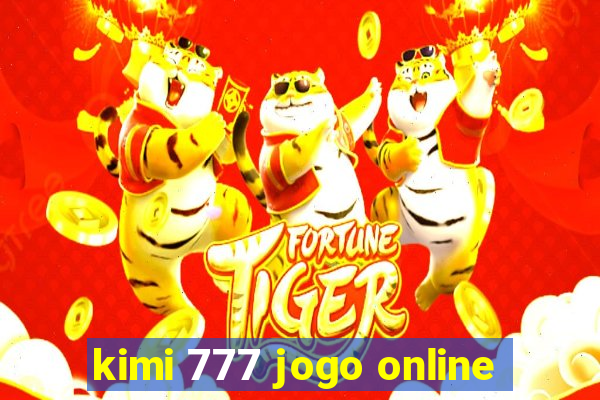 kimi 777 jogo online