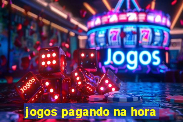 jogos pagando na hora