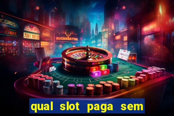 qual slot paga sem precisar depositar?