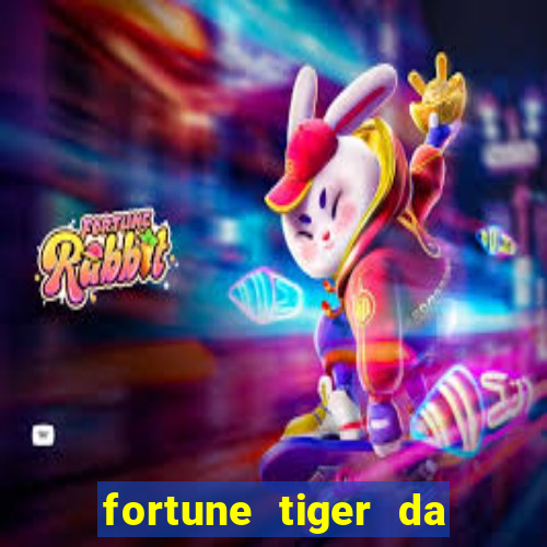 fortune tiger da dinheiro de verdade