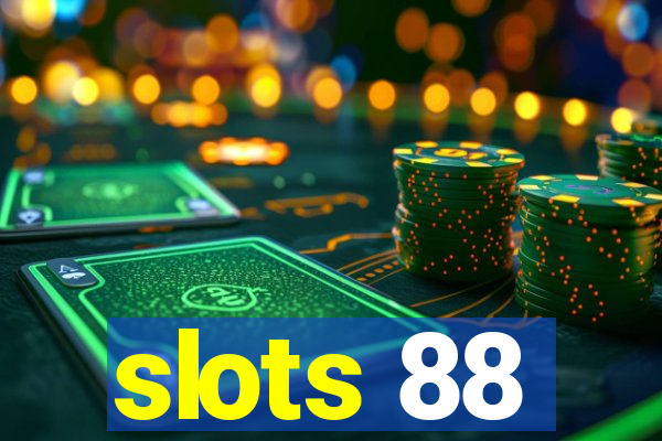 slots 88