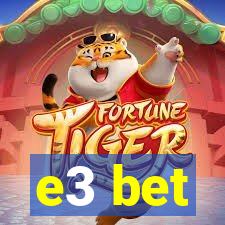 e3 bet