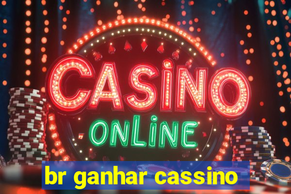 br ganhar cassino