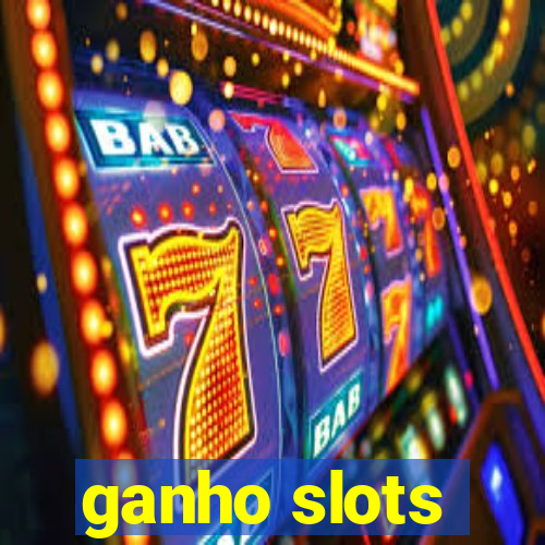 ganho slots