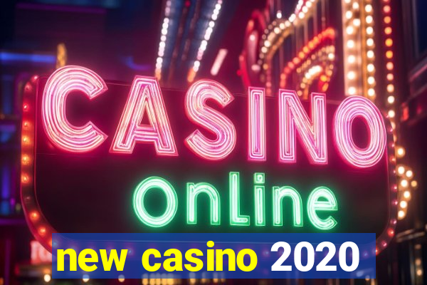 new casino 2020